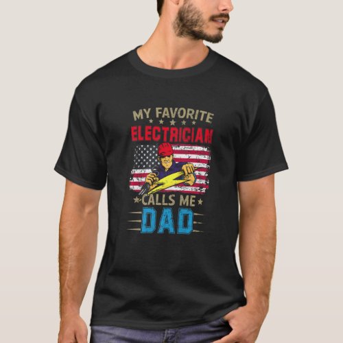 Mens My Favorite Electrician Calls Me Dad Fathers T_Shirt