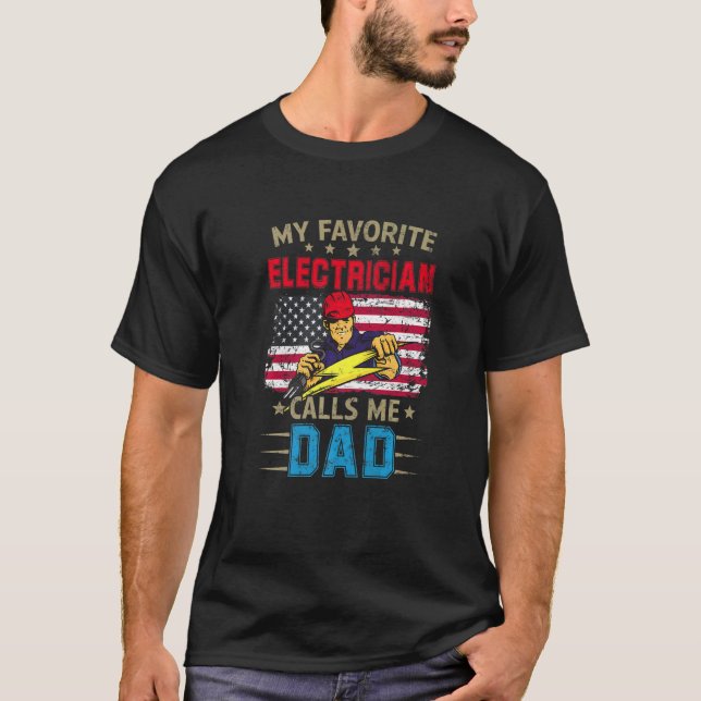 Mens My Favorite Electrician Calls Me Dad Father's T-Shirt (Front)