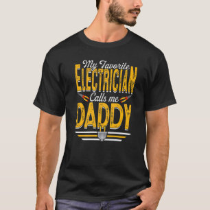Mens My Favorite Electrician Calls Me Daddy Papa T-Shirt