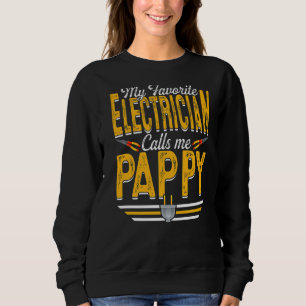 Mens My Favorite Electrician Calls Me Pappy Papa Sweatshirt