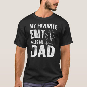 Mens My Favorite EMT Calls Me Dad Fathers Day  T-Shirt