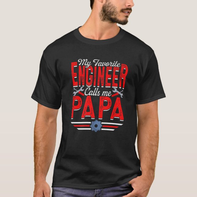 Mens My Favorite Engineer Calls Me Papa Engineerin T-Shirt (Front)