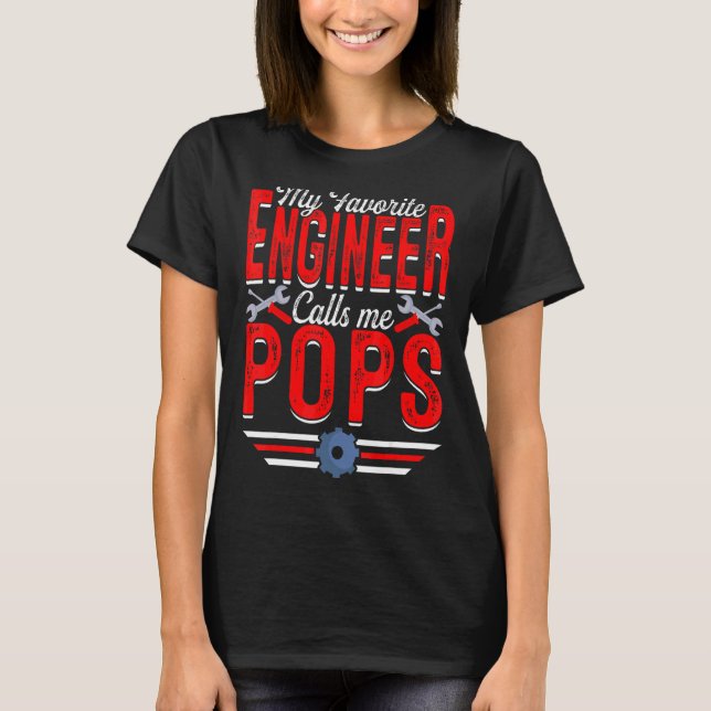 Mens My Favorite Engineer Calls Me Pops Engineerin T-Shirt (Front)