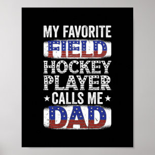 Mens My Favorite Field Hockey Player Calls Me Dad Poster