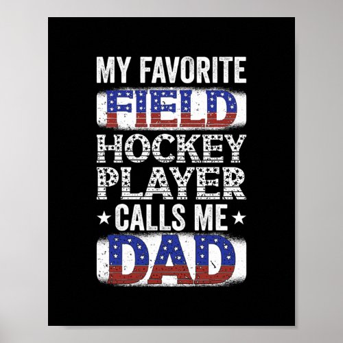 Mens My Favorite Field Hockey Player Calls Me Dad Poster