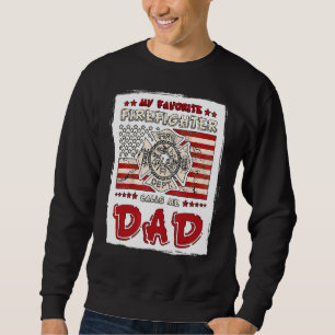 Mens My Favorite Firefighter Calls Me Dad Fireman  Sweatshirt