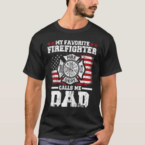 Mens My Favorite Firefighter Calls Me Dad  Quotes  T_Shirt
