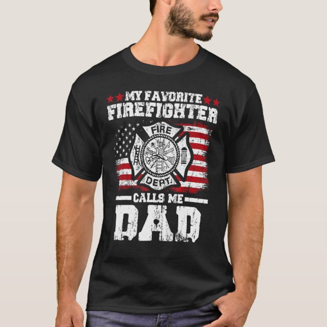 Mens My Favorite Firefighter Calls Me Dad  Quotes  T-Shirt (Front)
