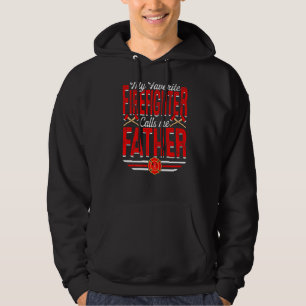 Mens My Favorite Firefighter Calls Me Father Firef Hoodie