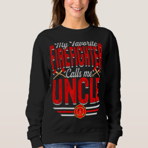 Mens My Favorite Firefighter Calls Me Uncle Firefi Sweatshirt