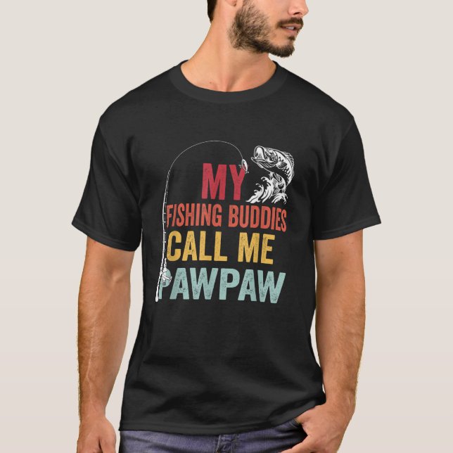 Mens My Favorite Fishing Buddies Call Me Pawpaw Fi T-Shirt (Front)