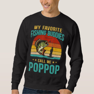 Mens My Favorite Fishing Buddies Call Me Poppop Fa Sweatshirt
