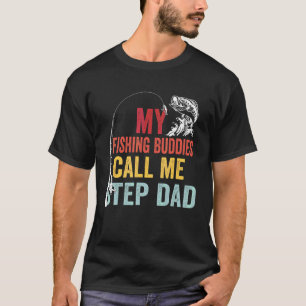 Mens My Favorite Fishing Buddies Call Me Step Dad T-Shirt