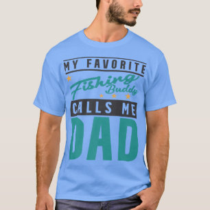 Mens My Favorite Fishing Buddy Calls Me Dad, Fishi T-Shirt