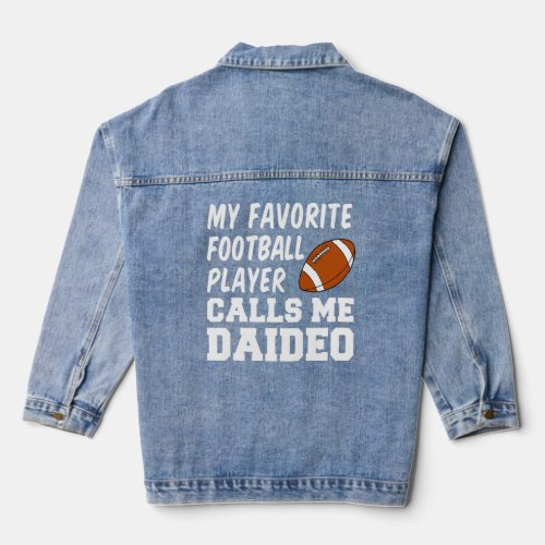 Mens My Favorite Football Player Calls Me Daideo I Denim Jacket