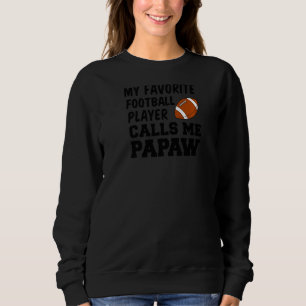 Mens My Favorite Football Player Calls Me Papaw Gr Sweatshirt