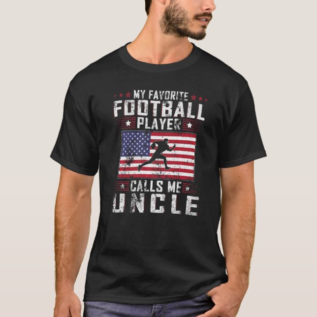 Mens My Favorite Football Player Calls Me Uncle Fa T-Shirt (Front)