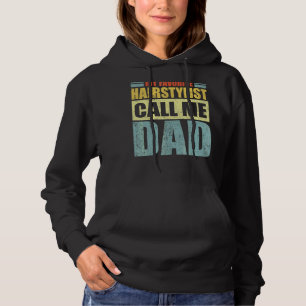 Mens  My Favorite Hairstylist Calls Me Dad Father' Hoodie