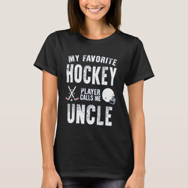 Mens My favorite hockey player calls me uncle Best T-Shirt (Front)