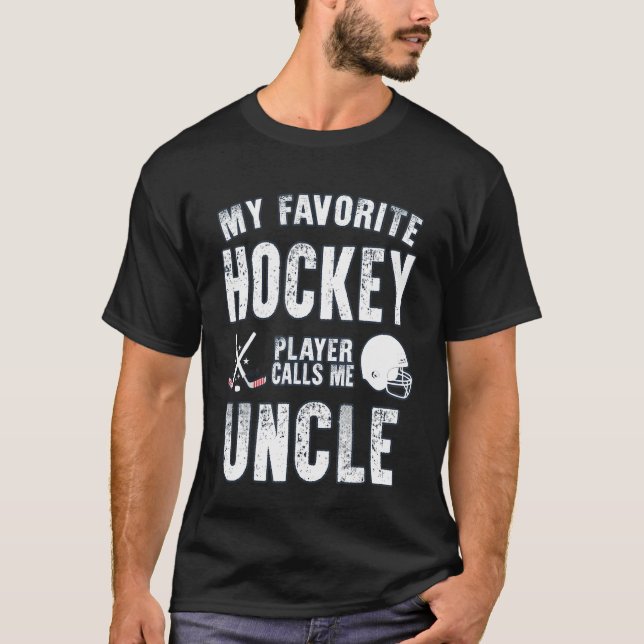 Mens My favorite hockey player calls me uncle Best T-Shirt (Front)