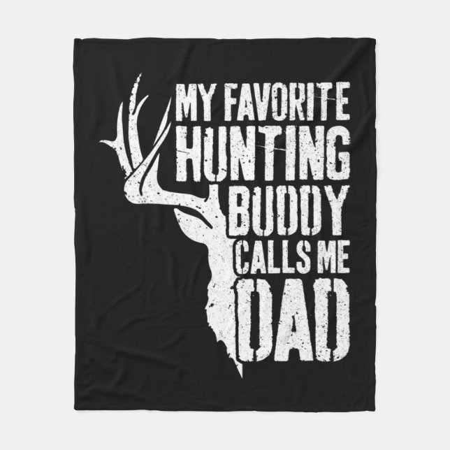 Mens My Favorite Hunting Buddy Calls Me Dad Deer Fleece Blanket (Front)