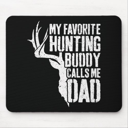 Mens My Favorite Hunting Buddy Calls Me Dad  Deer  Mouse Pad