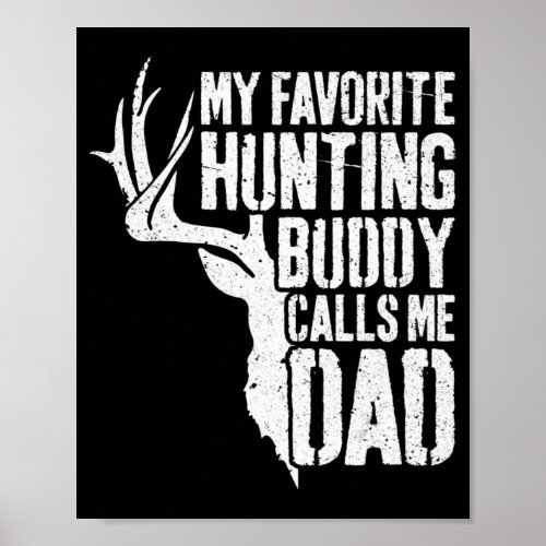 Mens My Favorite Hunting Buddy Calls Me Dad  Deer  Poster