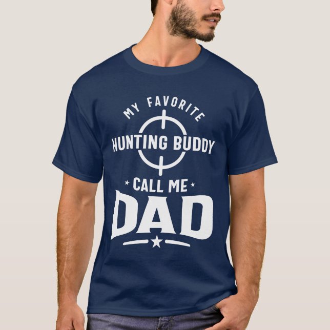 Mens My Favorite Hunting Buddy Calls Me Dad T-Shirt (Front)