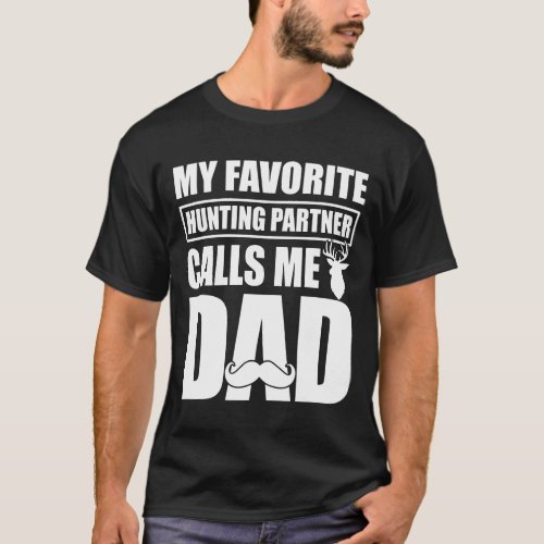 Mens My Favorite Hunting Partner Calls Me Dad Funn T_Shirt