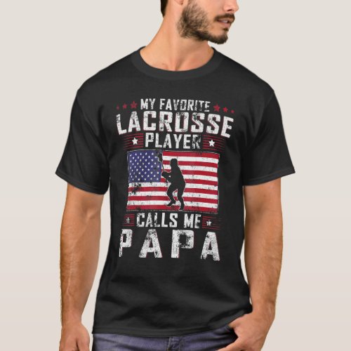 Mens My Favorite Lacrosse Player Calls Me Papa Fat T_Shirt