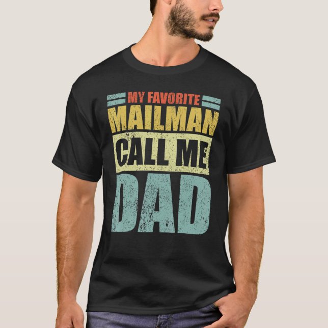 Mens  My Favorite Mailman Calls Me Dad Father's Da T-Shirt (Front)