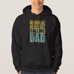 Mens  My Favorite Medical Assistant Calls Me Dad F Hoodie