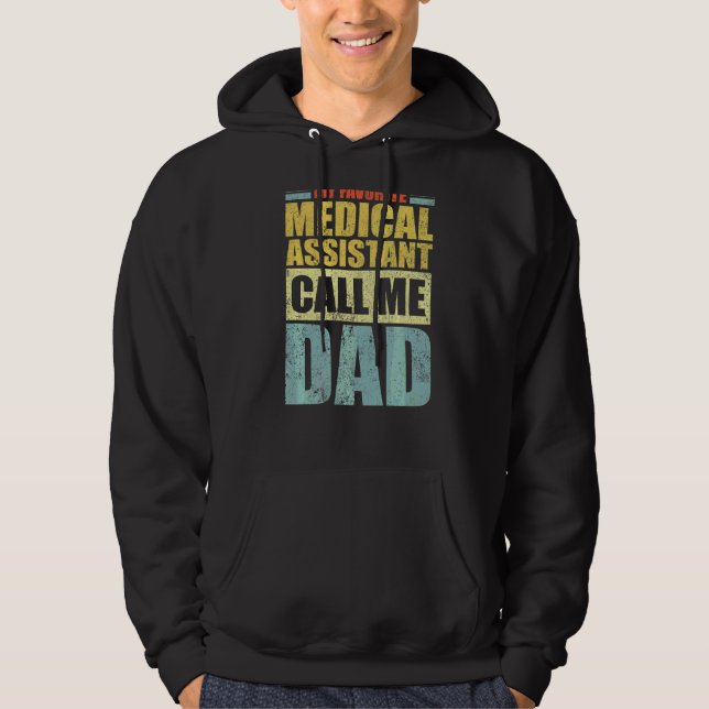 Mens  My Favorite Medical Assistant Calls Me Dad F Hoodie (Front)