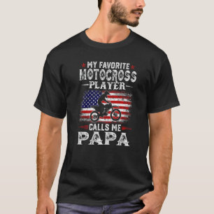 Mens My Favorite Motocross Player Calls Me Papa Us T-Shirt