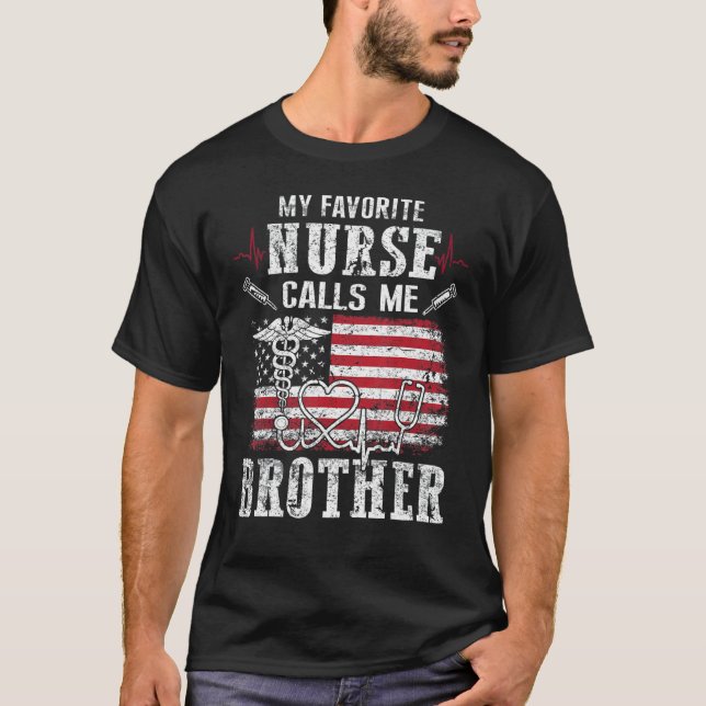 Mens My Favorite Nurse Calls Me Brother Fathers Da T-Shirt (Front)