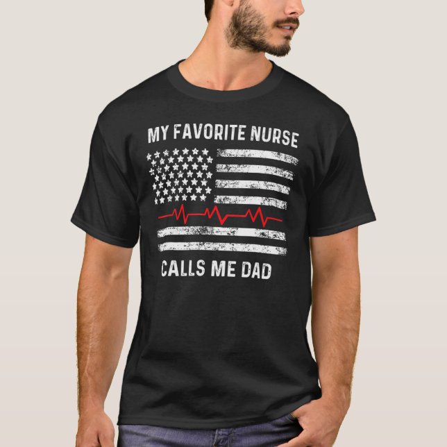 Mens My Favorite Nurse Calls Me Dad American Flag  T-Shirt (Front)