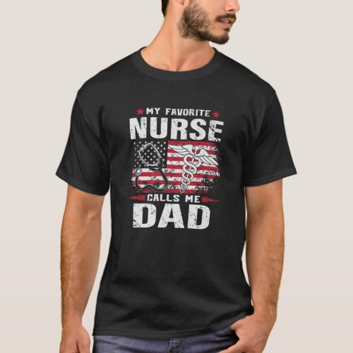 Mens My Favorite Nurse Calls Me Dad American Flag T_Shirt