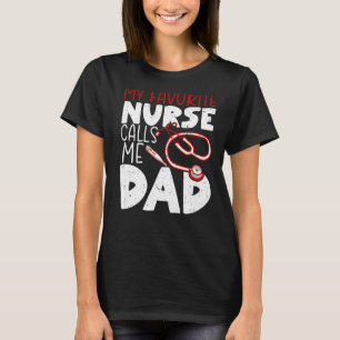 Mens My Favorite Nurse Calls Me Dad Awesome RN Pap T-Shirt