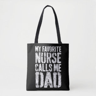Mens My Favorite Nurse Calls Me Dad Father's Tote Bag