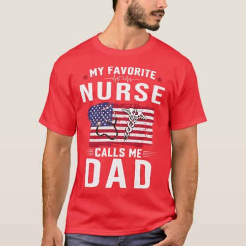 Mens My Favorite Nurse Calls Me Dad Fathers Day 4t T_Shirt