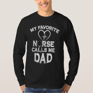 Mens My Favorite Nurse Calls Me Dad Medical Assist T-Shirt