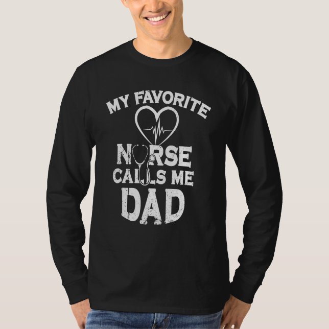 Mens My Favorite Nurse Calls Me Dad Medical Assist T-Shirt (Front)