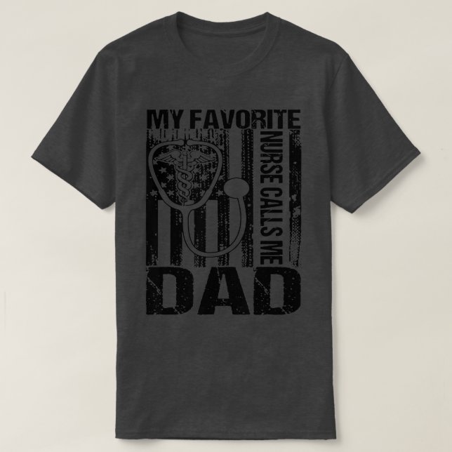 Mens My Favorite Nurse Calls Me Dad Papa Daddy Coo T-Shirt (Design Front)