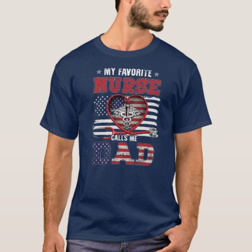 Mens My Favorite Nurse Calls Me Dad US Flag T_Shirt