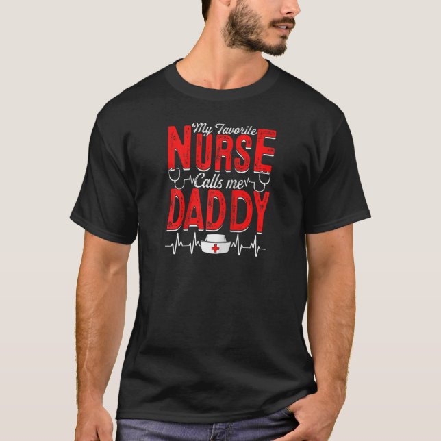 Mens My Favorite Nurse Calls Me Daddy Nursing Papa T-Shirt (Front)