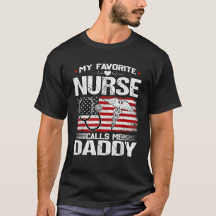 Mens My Favorite Nurse Calls Me Daddy Nursing Patr T-Shirt