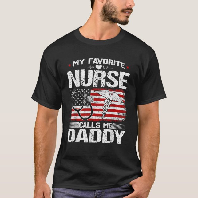Mens My Favorite Nurse Calls Me Daddy Nursing Patr T-Shirt (Front)