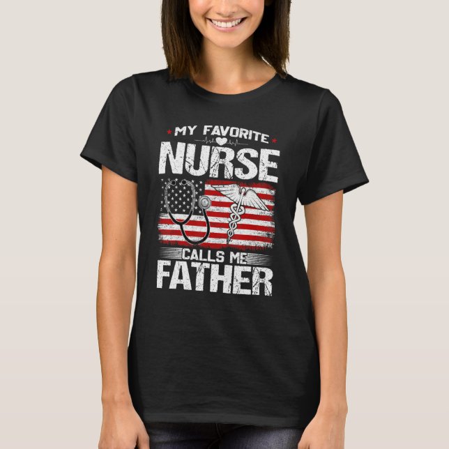 Mens My Favorite Nurse Calls Me Father Nursing Pat T-Shirt (Front)