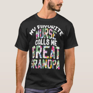 Mens My Favorite Nurse Calls Me Great Grandpa Prou T-Shirt