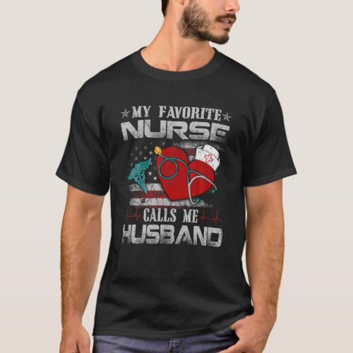 Mens My Favorite Nurse Calls Me Husband Fathers D T_Shirt